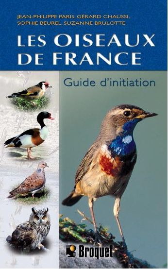 Les oiseaux de France de Jean-Philippe Paris, Gérard Chaussi, Sophie Beurel édition Broquet